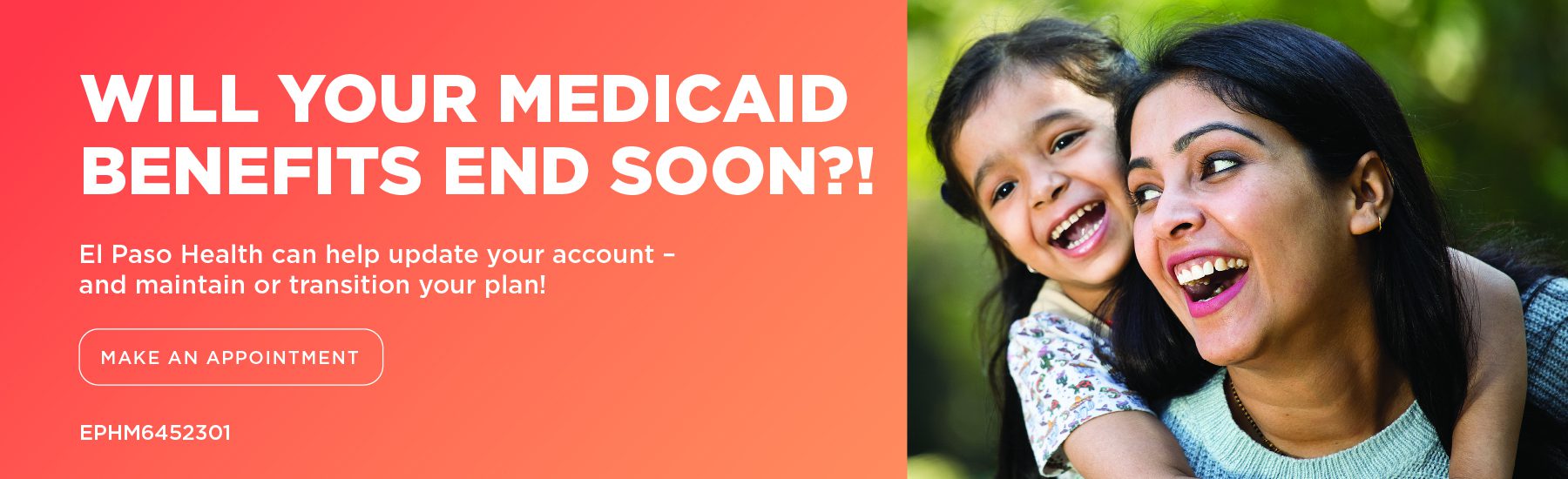 Will your medicaid benefits end soon? El Paso Health can help update your account and maintain or transition your plan! Make an appointment